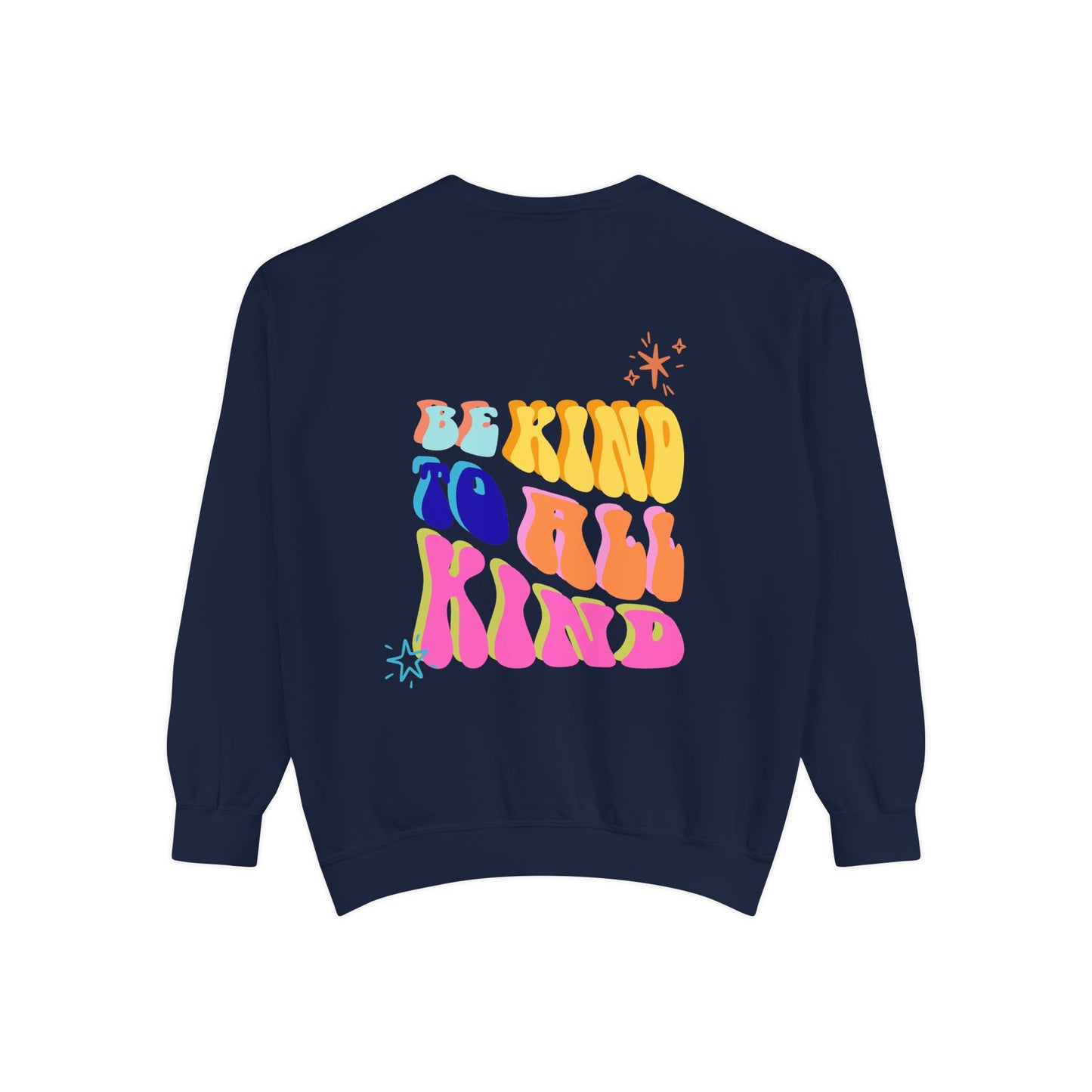 Be Kind To All Kind Sweatshirt