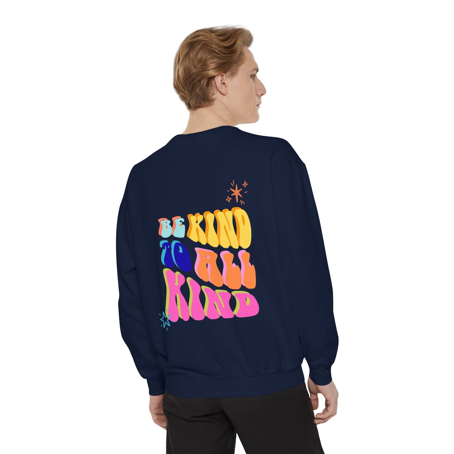 Be Kind To All Kind Sweatshirt