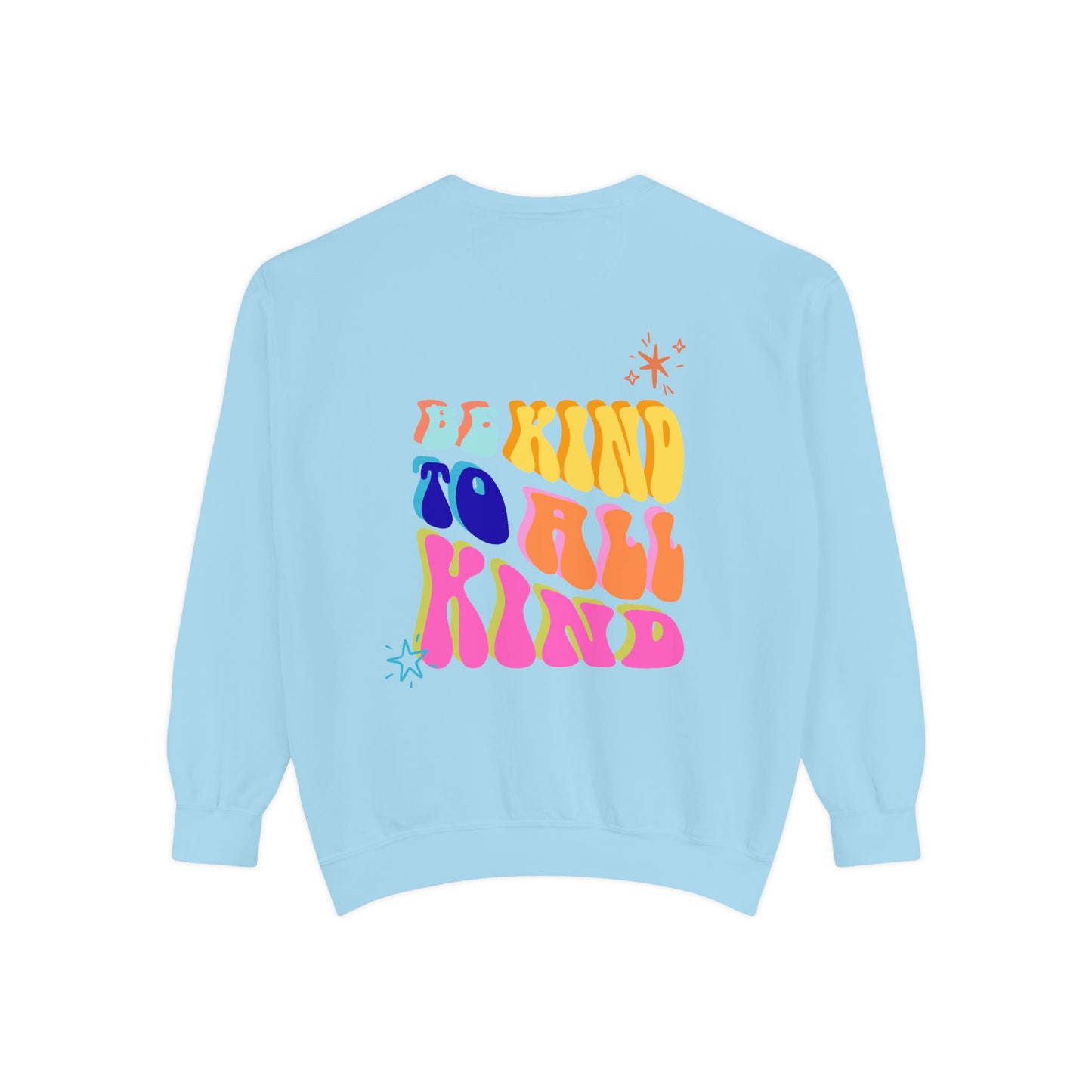 Be Kind To All Kind Sweatshirt