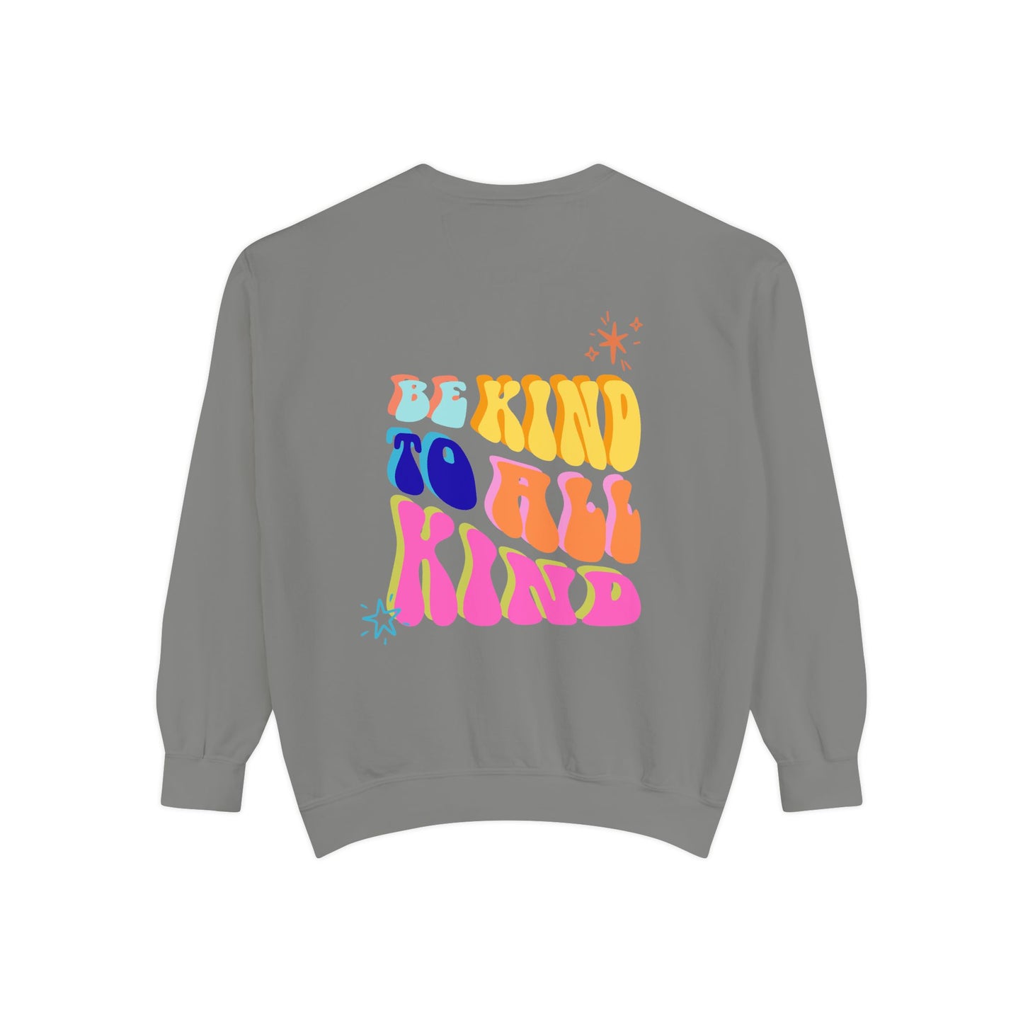 Be Kind To All Kind Sweatshirt