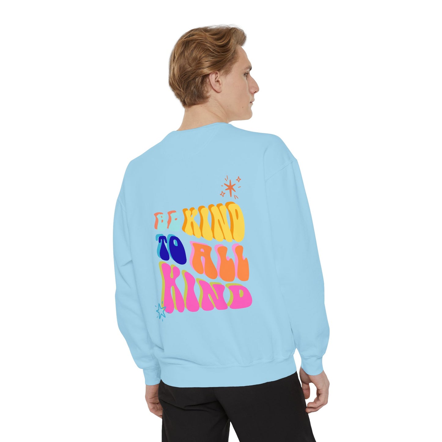 Be Kind To All Kind Sweatshirt