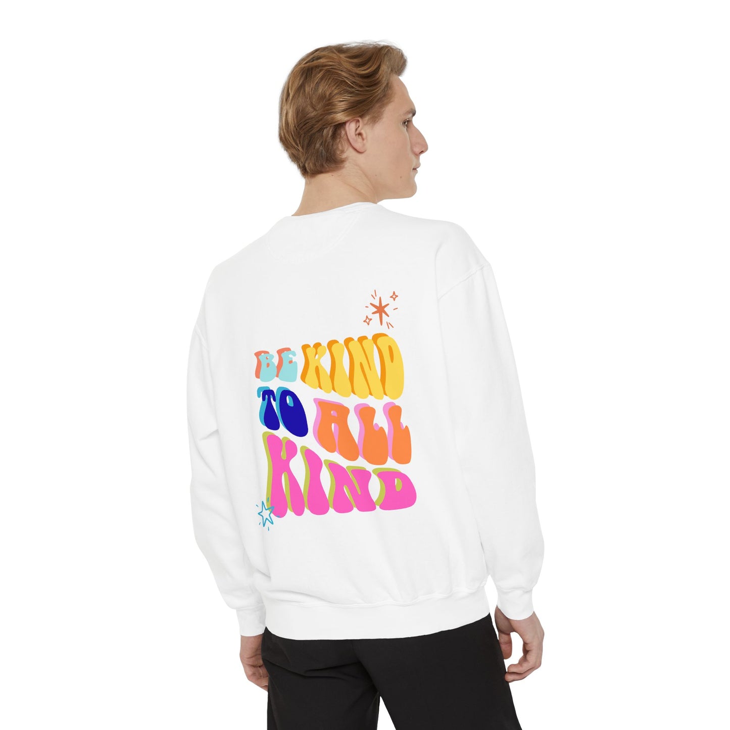 Be Kind To All Kind Sweatshirt