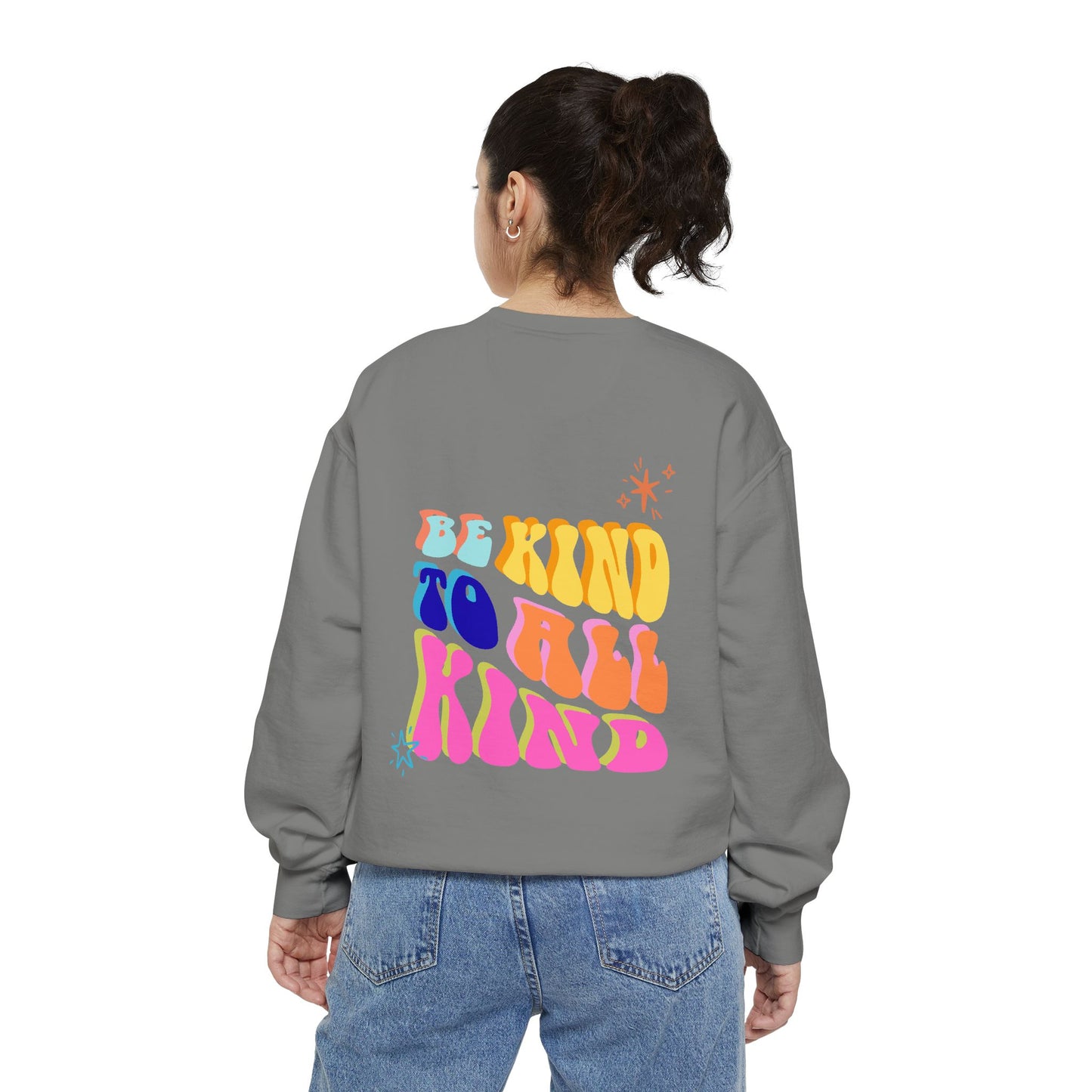 Be Kind To All Kind Sweatshirt